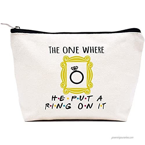 Makeup Bag Gift Cosmetic Bag Gift for Women Engagement Bride to Be Gift Newly Engaged Gift  Funny Wedding Gift for Her The One Where He Put A Ring On It Friends TV Show Theme Gift