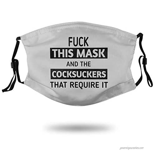 Adults Kids Reusable Face Mask Fuck This Mask and The Cocksuckers That Require It Dust-Proof Bandana